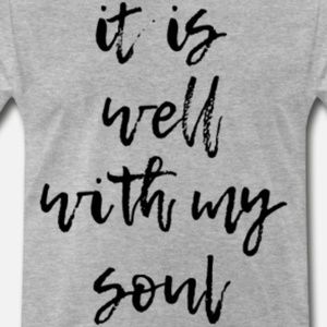 it is well with my soul distressed font shirt